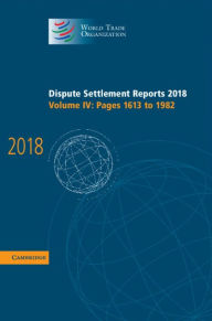 Title: Dispute Settlement Reports 2018: Volume 4, Pages 1613 to 1982, Author: World Trade Organization