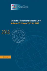 Title: Dispute Settlement Reports 2018: Volume 6, Pages 2517 to 3390, Author: World Trade Organization