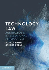 Title: Technology Law: Australian and International Perspectives, Author: Marcus Smith