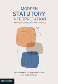 Title: Modern Statutory Interpretation: Framework, Principles and Practice, Author: Jeffrey Barnes