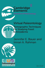 Title: Virtual Paleontology: Tomographic Techniques For Studying Fossil Echinoderms, Author: Jennifer E. Bauer