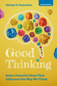 Title: Good Thinking: Seven Powerful Ideas That Influence the Way We Think, Author: Denise D. Cummins