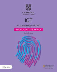 Title: Cambridge IGCSET ICT Practical Skills Workbook with Digital Access (2 Years), Author: Evans Chikasa