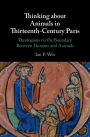 Thinking about Animals in Thirteenth-Century Paris: Theologians on the Boundary Between Humans and Animals