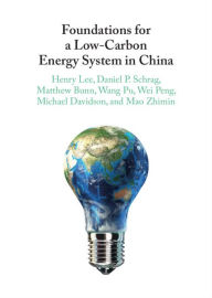 Title: Foundations for a Low-Carbon Energy System in China, Author: Henry Lee