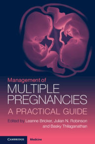 Title: Management of Multiple Pregnancies: A Practical Guide, Author: Leanne Bricker