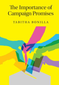 Title: The Importance of Campaign Promises, Author: Tabitha Bonilla