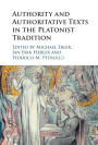 Authority and Authoritative Texts in the Platonist Tradition