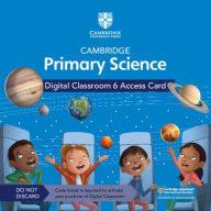 Title: Cambridge Primary Science Digital Classroom 6 Access Card (1 Year Site Licence), Author: Fiona Baxter
