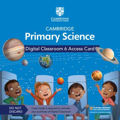 Cambridge Primary Science Digital Classroom 6 Access Card (1 Year Site Licence)