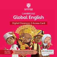 Title: Cambridge Global English Digital Classroom 3 Access Card (1 Year Site Licence): For Cambridge Primary and Lower Secondary English as a Second Language, Author: Elly Schottman