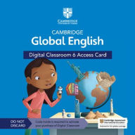 Title: Cambridge Global English Digital Classroom 6 Access Card (1 Year Site Licence): For Cambridge Primary and Lower Secondary English as a Second Language, Author: Jane Boylan