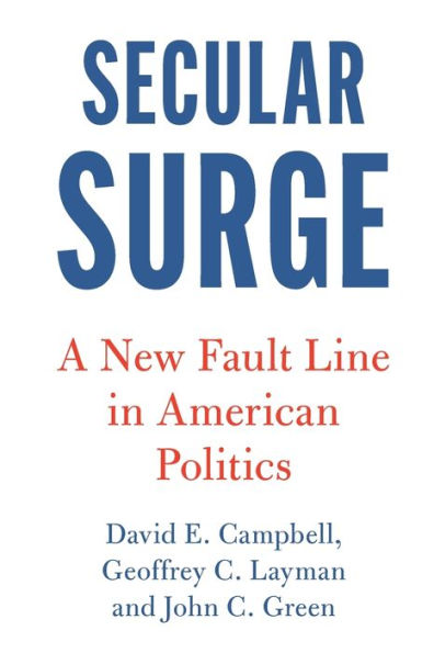 Secular Surge: A New Fault Line in American Politics