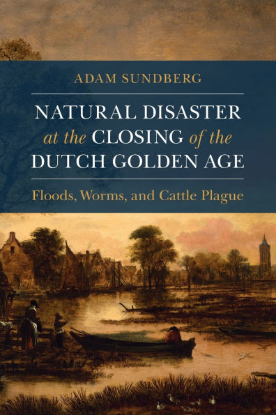 Natural Disaster at the Closing of the Dutch Golden Age