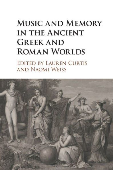 Music and Memory the Ancient Greek Roman Worlds