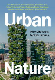 Title: Urban Nature: New Directions for City Futures, Author: Kes McCormick