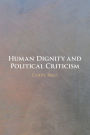 Human Dignity and Political Criticism