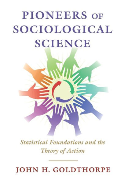 Pioneers of Sociological Science: Statistical Foundations and the Theory Action