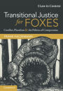 Transitional Justice for Foxes: Conflict, Pluralism and the Politics of Compromise