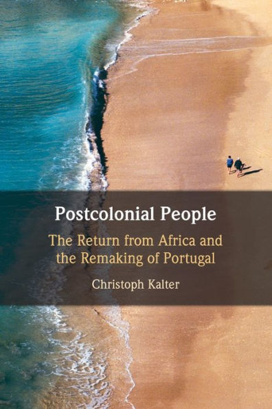 Postcolonial People: the Return from Africa and Remaking of Portugal