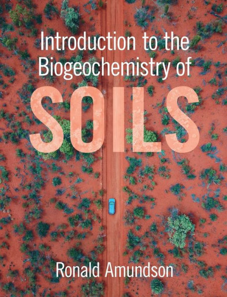 Introduction to the Biogeochemistry of Soils