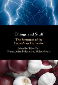 Title: Things and Stuff: The Semantics of the Count-Mass Distinction, Author: Tibor Kiss