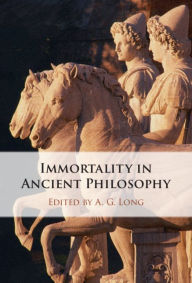 Title: Immortality in Ancient Philosophy, Author: A. G. Long