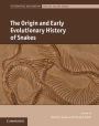 The Origin and Early Evolutionary History of Snakes