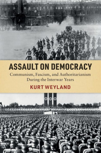 Assault on Democracy: Communism, Fascism, and Authoritarianism During the Interwar Years