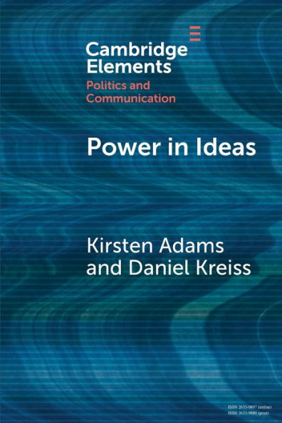 Power Ideas: A Case-Based Argument for Taking Ideas Seriously Political Communication