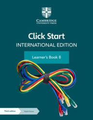 Title: Click Start International Edition Learner's Book 8 with Digital Access (1 Year), Author: Cambridge University Press