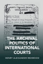 The Archival Politics of International Courts