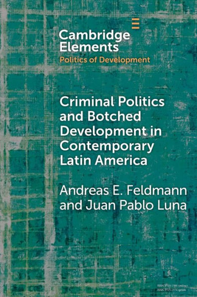 Criminal Politics and Botched Development Contemporary Latin America
