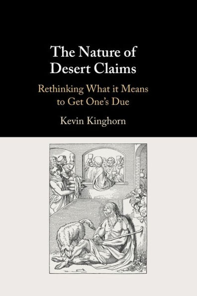 The Nature of Desert Claims: Rethinking What it Means to Get One's Due