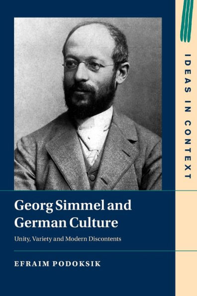 Georg Simmel and German Culture: Unity, Variety Modern Discontents