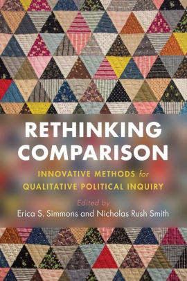 Rethinking Comparison: Innovative Methods for Qualitative Political Inquiry