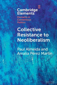 Title: Collective Resistance to Neoliberalism, Author: Paul Almeida