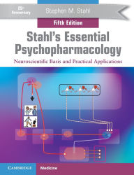 Title: Stahl's Essential Psychopharmacology: Neuroscientific Basis and Practical Applications, Author: Stephen M. Stahl