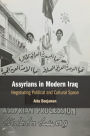 Assyrians in Modern Iraq: Negotiating Political and Cultural Space