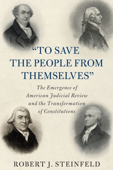 'To Save the People from Themselves': Emergence of American Judicial Review and Transformation Constitutions