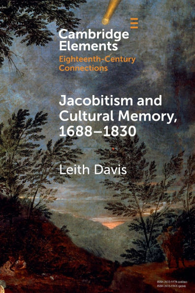 Jacobitism and Cultural Memory, 1688-1830