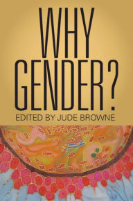 Title: Why Gender?, Author: Jude Browne