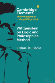 Title: Wittgenstein on Logic and Philosophical Method, Author: Oskari Kuusela