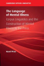 The Language of Mental Illness: Corpus Linguistics and the Construction of Mental Illness in the Press