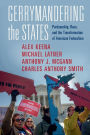 Gerrymandering the States: Partisanship, Race, and the Transformation of American Federalism