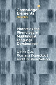 Title: Phonetics and Phonology in Multilingual Language Development, Author: Ulrike Gut