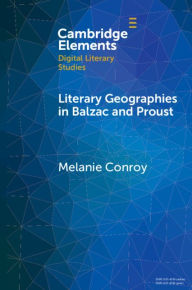 Title: Literary Geographies in Balzac and Proust, Author: Melanie Conroy