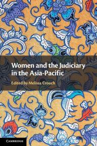 Title: Women and the Judiciary in the Asia-Pacific, Author: Melissa Crouch