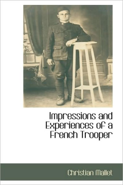 Impressions and Experiences of a French Trooper