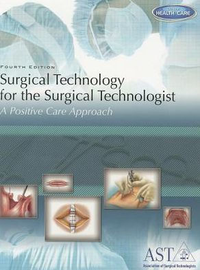 Surgical Technology For The Surgical Technologist: A Positive Care ...